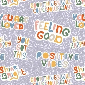 Positive vibes and happy affirmation stickers - freehand quote rainbow text design to cheer you up on tiny spots lilac lavender