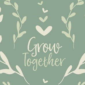 Grow Together - Green