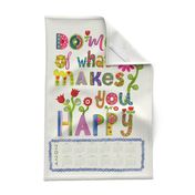Do more of what makes you happy 2024 - white background - 2024 Calendar tea towel wallhanging - bright joyful watercolor flowers and text