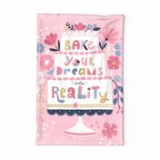 Bake Your Dreams into Reality Witty Quote Tea Towel and Wall Hanging