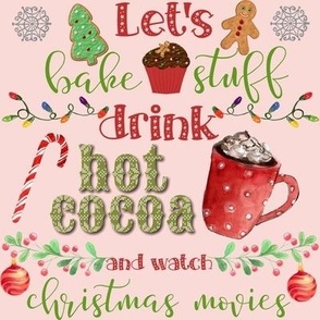 Lets bake Christmas cookies candy hot cocoa movies  blush pink 
