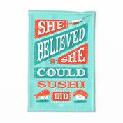 She Believed She Could Sushi Did Tea Towel and Wall Hanging Aqua