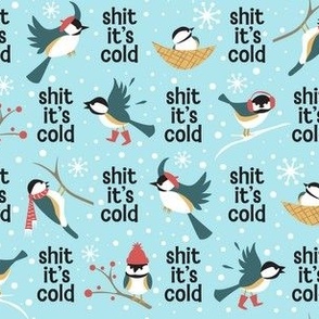 Shit It's Cold Winter Chickadees Directional