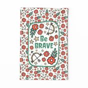 Large 27x18 Panel Be Brave for Wall Hanging or Tea Towel on Ivory