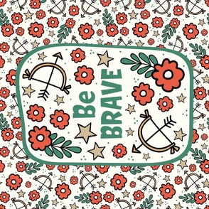 Large 27x18 Panel Be Brave for Wall Hanging or Tea Towel on Ivory