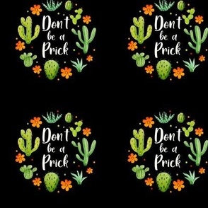 3" Circle Panel Don't Be a Prick Sarcastic Cactus on Black for Embroidery Hoop Projects Quilt Squares Iron on Patches Small Crafts