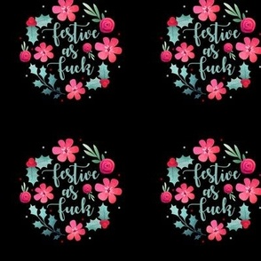3" Circle Panel Festive As Fuck Sarcastic Sweary Christmas Holiday Floral on Black for Embroidery Hoop Projects Quilt Squares Iron on Patches Small Crafts