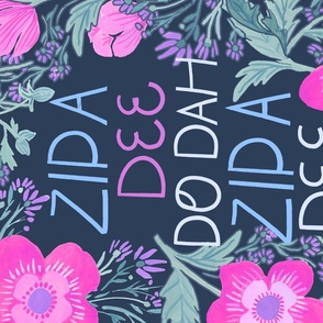Zip a Dee Do Dah Zip a Dee Day! words with pink large florals
