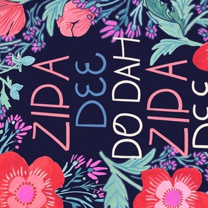 Zip a Dee Do Dah Zip a Dee Day! words with red large florals