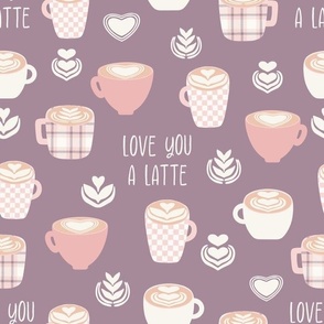 medium scattered lattes / love you a latte / dusty purple