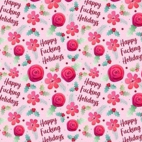 Small Scale Happy Fucking Holidays Sarcastic Sweary Christmas Floral on Pink