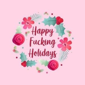 4" Circle Panel Happy Fucking Holidays Sarcastic Sweary Christmas Humor on Pink for Embroidery Hoop Projects Quilt Squares Iron on Patches