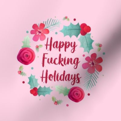 6" Circle Panel Happy Fucking Holidays Sarcastic Sweary Christmas Humor on Pink for Embroidery Hoop Projects Quilt Squares