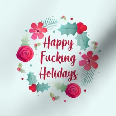 6" Circle Panel Happy Fucking Holidays Sarcastic Sweary Christmas Humor on Pale Mint for Embroidery Hoop Projects Quilt Squares Iron on Patches Small Crafts