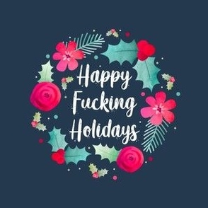 4" Circle Panel Happy Fucking Holidays Sweary Sarcastic Christmas Humor on Navy for Embroidery Hoop Projects Quilt Squares Iron on Patches