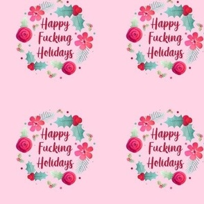 3" Circle Panel Happy Fucking Holidays Sarcastic Sweary Christmas Humor on Pink for Embroidery Hoop Projects Quilt Squares Iron on Patches Small Crafts