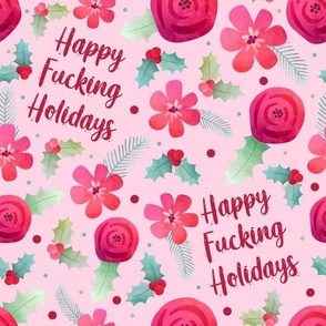 Large Scale Happy Fucking Holidays Sarcastic Sweary Christmas Floral on Pink