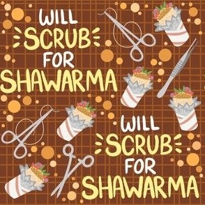 Will Scrub for Shawarma