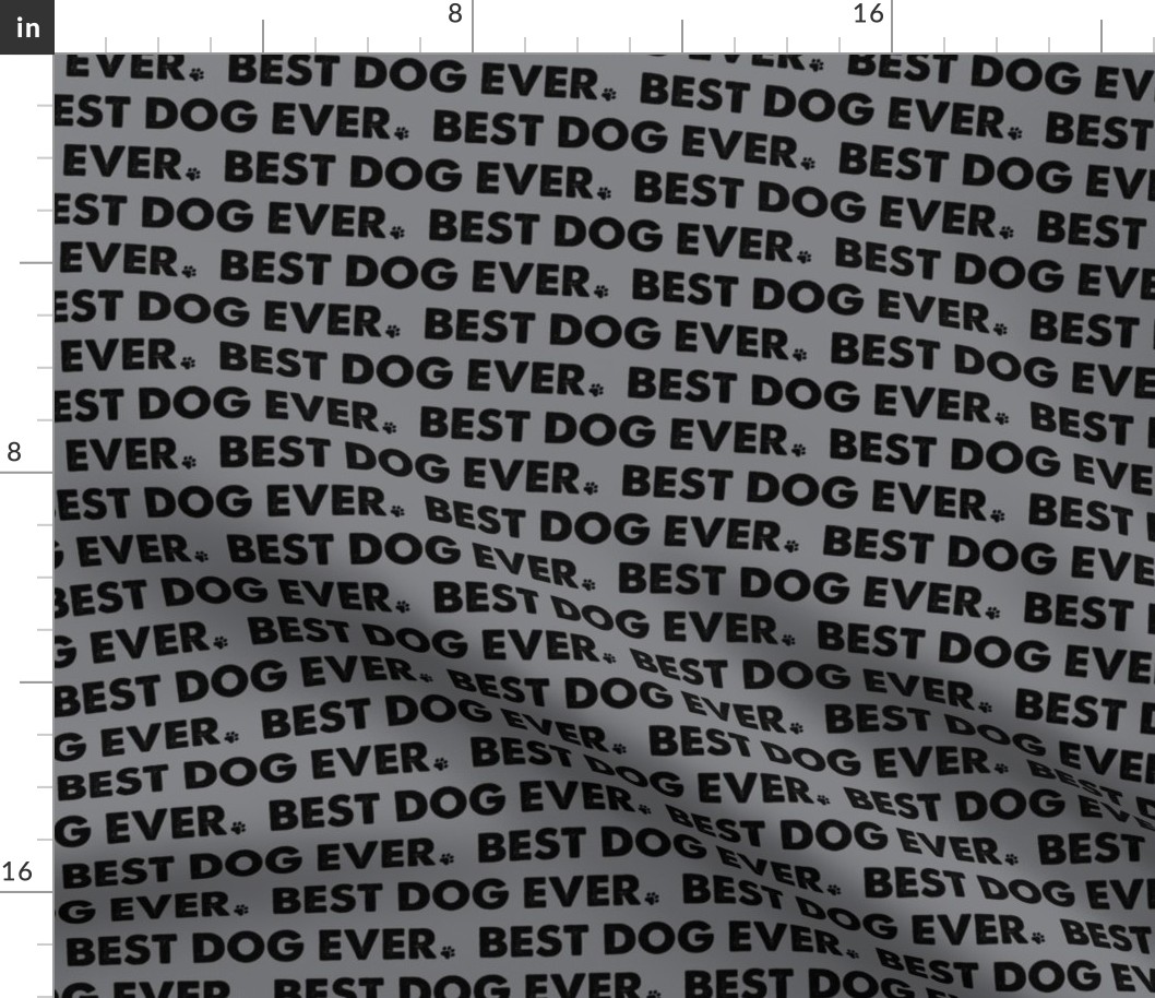 Best Dog Ever - Dog Fabric - Grey Black -Dog Bandana Fabric