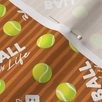 Ball is Life - Fur Buddy - Dog Bandana Fabric - Tennis Ball Life - Orange