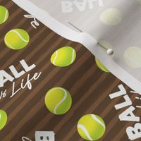 Ball is Life - Fur Buddy - Dog Bandana Fabric - Tennis Ball Life -  Brown