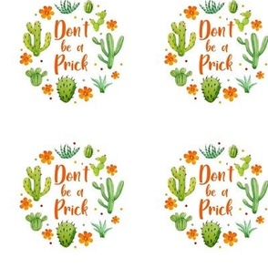 3" Circle Panel Don't Be a Prick Sarcastic Cactus on White for Embroidery Hoop Projects Quilt Squares Iron on Patches Small Crafts