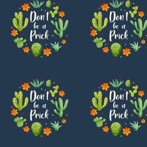 3" Circle Panel Don't Be a Prick Sarcastic Cactus on Navy for Embroidery Hoop Projects Quilt Squares Iron on Patches Small Crafts
