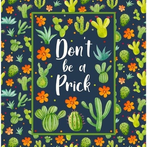 14x18 Panel Don't Be a Prick Sarcastic Cactus on Navy for DIY Garden Flag Small Wall Hanging or Tea Towel