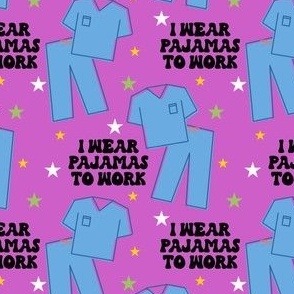  I Wear Pajamas To Work Scrubs
