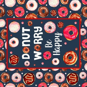 Large 27x18 Panel Donut Worry Be Happy Donuts on Navy for Wall Hanging or Tea Towel