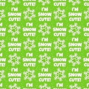 I'm Snow Cute Snowflake Green