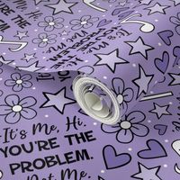 Large Scale It's Me_ Hi. You're the Problem_ Not Me. Funny Sarcastic   Humor Purple  
