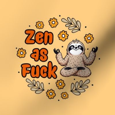 6" Circle Panel Zen as Fuck Sarcastic Sloth in Orange Yellow for Embroidery Hoop Projects Quilt Squares