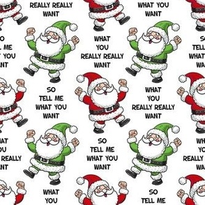 Medium Scale So Tell Me What You Want What You Really Really Want Funny Santa White