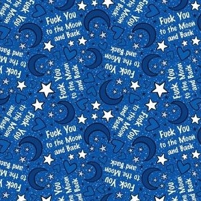 Small Scale Fuck You to the Moon and Back Sweary Sarcastic Humor Royal Blue