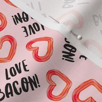 I love bacon! - Bacon Hearts  - Valentines pink - LAD23
