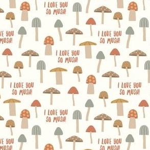 (small scale) I love you so mush! - neutrals -  Mushroom Valentine - LAD23
