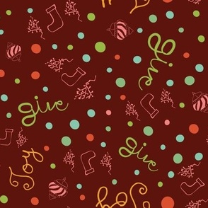 Joy and Give Typography in Fun Christmas Hand Drawn Motifs - Ornaments, Stockings, Polka Dots -  Light Green, Raspberry Blush, Orange -  Burgundy Background