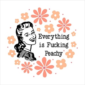 18x18 Panel Everything is Fucking Peachy Sassy Housewives for DIY Throw Pillow Cushion Cover Tote Bag