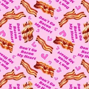 dont go bacon my heart pink