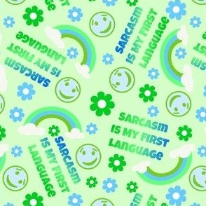 Sarcasm Is My First Language Green