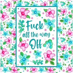 14x18 Panel Fuck All The Way Off Sarcastic Sweary Floral for DIY Garden Flag Small Wall Hanging or Tea Towel