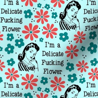 Large Scale Sassy Ladies I'm a Delicate Fucking Flower on Blue