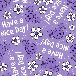 Large Scale Have a Nice Day! Sarcastic Middle Finger Happy Faces and Flowers Purple