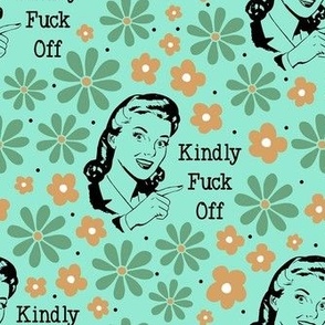 Large Scale Kindly Fuck Off Sassy Ladies Sarcastic Sweary Floral on Mint