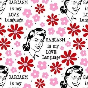 Medium Scale Sassy Housewives Sarcasm Is My Love Language Pink and Red Floral