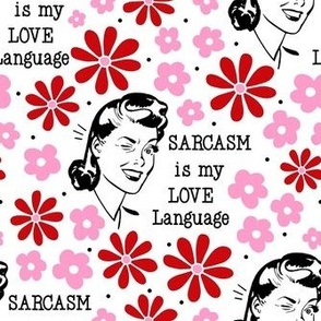 Large Scale Sassy Housewives Sarcasm Is My Love Language Pink and Red Floral