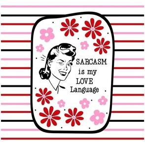 14x18 Panel Sarcasm is my Love Language Sassy Ladies for DIY Garden Flag Small Wall Hanging or Tea Towel