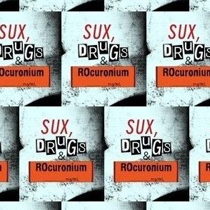 Sux, Drugs, and Rocuronium