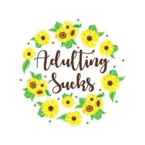4" Circle Panel Adulting Sucks Sunflower Floral for Embroidery Hoop Projects Quilt Squares Iron on Patches